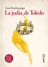 La Judía de Toledo, Lion Feuchtwanger - EDAF EDITORIAL