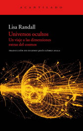 Universos ocultos, Lisa Randall - ACANTILADO EDITORIAL