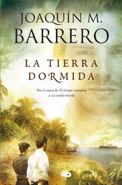 La tierra dormida, Joaquín M. Barrero - B DE BOLSILLO