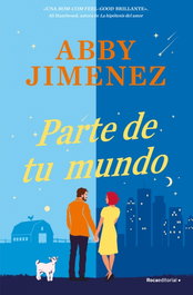 Parte de tu mundo, Abby Jimenez - Roca Editorial