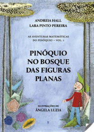 Pinoquio no bosque das figuras, Andreia Hall/Lara Pinto, Pereira - EDIÇOES ESGOTADAS