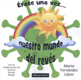 JAVISA23 EDICIONES, Érase una vez... nuestro mundo del revés, Marta Fernández López