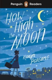 How High the Moon (Penguin Readers) Level 4, K. Parsons - VICENS VIVES