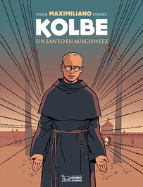 Maximiliano Kolbe. Un santo en Auschwitz, Jean-François Vivier - HOMOLEGENS EDITORIAL