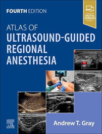 Elsevier UK ATLAS OF ULTRASOUND-GUIDED REGIONAL ANESTHESIA, Andrew Gray - Elsevier UK