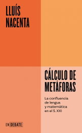 DEBATE, Cálculo de metáforas, Lluís Nacenta - DEBATE