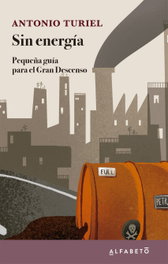 Sin energía, Antonio Turiel - ALFABETO