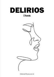 Delirios, Mireia Ochoa - EDITORIAL POESIA ERES TU