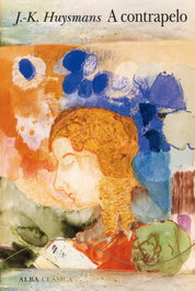 A Contrapelo, Joris-Karl Huysmans - ALBA