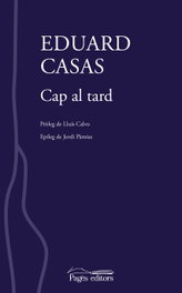 Cap al tard, Eduard Casas Gassó - PAGES EDITORS