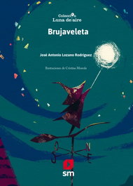 Brujaveleta, José Antonio Lozano Rodríguez - SM