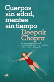 CUERPOS SIN EDAD, MENTES SIN TIEMPO, Deepak Chopra - VERGARA