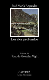 Los ríos profundos, José María Arguedas - CATEDRA