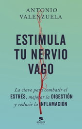 ALIENTA Estimula tu nervio vago, Antonio Valenzuela