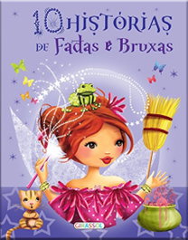 10 HISTORIAS DE FADAS E BRUXAS, VV.AA. - GIRASSOL EDIÇOES