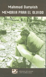 Memoria para el olvido, Mahmud Darwish - ORIENTE Y MEDITERRANEO