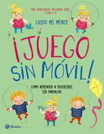 BRUÑO, Cuido mi mente. ¡Juego sin móvil! - Montserrat Erostarbe Pérez