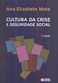 Cultura da crise e seguridade social, Ana Elizabete Mota - CORTEZ EDITORA