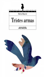Tristes armas, Marina Mayoral - ANAYA
