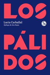 Los pálidos, Lucía Carballal - LA UÑA ROTA