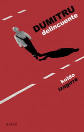 Dumitru delincuente, Koldo Izagirre - EREIN EDITORIAL