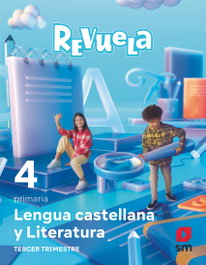 SM, Lengua Castellana y Literatura. 4 Primaria. Trimestres. Revuela - Echevarría, Esther