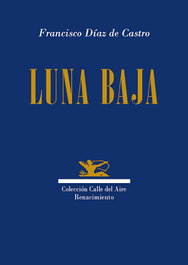 Luna baja, Francisco Díaz de Castro - RENACIMIENTO EDITORIAL