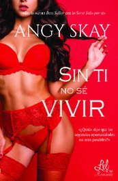 Sin ti no se vivir, Angy Skay - ENTRE LIBROS