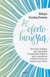 El efecto bienestar, Robyn Conley Downs - ZENITH