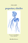 Pequeñas y dóciles, Inmaculada Garín Martínez - EDICTORALIA LLIBRES