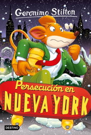 Persecución en Nueva York, Geronimo Stilton - DESTINO INFANTIL