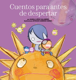Cuentos para antes de despertar, Nunila López Salamero / Myriam Cameros Sierra - PLANETA