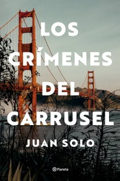 Los crímenes del carrusel, Juan Solo - PLANETA