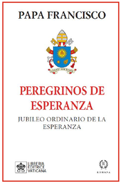 Peregrinos de esperanza, Papa Francisco - LIBRERIA EDITRICE VATICANA (L.E.V.)