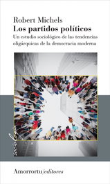 Los partidos políticos - 1 vol, Robert Michels - AMORRORTU