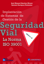 Impl.Sist.De Gestion De La Seguridad Vial. Norma Iso 39001, Sanchez Rivero, J.M./Enriquez Palomino, A. - FUNDACION CONFEMETAL