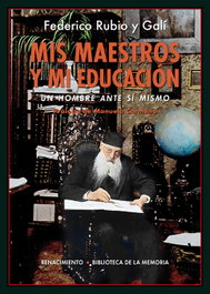Mis maestros, mi educación, Federico Rubio y Galí - Renacimiento Editorial