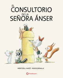 El consultorio de la señora Ánser, Meritxell Martí - FLAMBOYANT