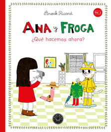 BLACKIE BOOKS, Ana y Froga, tomo 2: ¿Qué hacemos ahora? (Nueva edición), Anouk Ricard - BLACKIE BOOKS
