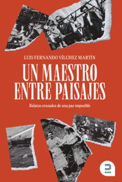 Un maestro entre paisajes, Luis Fernando Vílchez Martín - KHAF EDICIONES