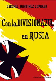 Con la División Azul en Rusia, José Martínez Esparza - ONAGRO EDICIONES