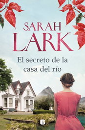 El secreto de la casa del río, Sarah Lark - EDICIONES B