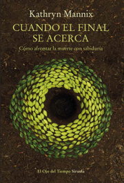 Cuando el final se acerca, Kathryn Mannix - SIRUELA