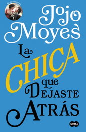 La chica que dejaste atrás, Jojo Moyes - SUMA DE LETRAS