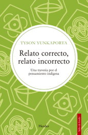 Relato correcto, relato incorrecto, Tyson Yunkaporta - HERDER