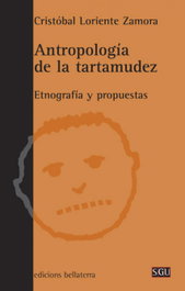 Antropología de la tartamudez, C. Loriente Zamora - BELLATERRA