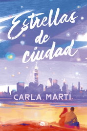 Estrellas de ciudad, Carla Martí - CONTRALUZ EDITORIAL