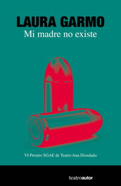 Mi madre no existe, Laura García Moreno - FUNDACION SGAE