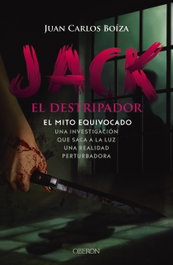 OBERON, Jack el Destripador. El mito equivocado - Juan Carlos Boíza López
