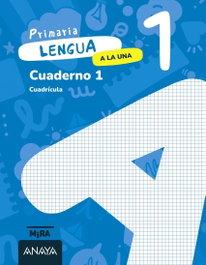 ANAYA, Lengua 1. A la una. Cuaderno 1. Cuadrícula - ANAYA
